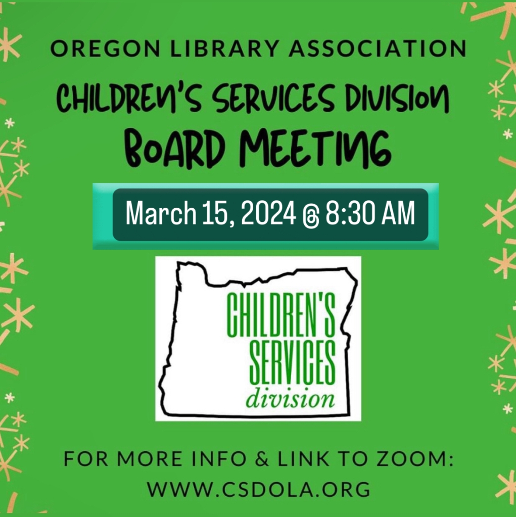 A green box with yellow sparkles on the left and right edges. The text reads: "OREGON LIBRARY ASSOCIATION CHILDREN'S SERVICES DIVISION BOARD MEETING, March 15, 2024 @ 8:30 AM." There is the children's services logo underneath, followed by the words: "FOR MORE INFO & LINK TO ZOOM: WWW.CSDOLA.ORG"